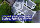 Perasmian Wellness Hub Hospital Sultanah Aminah